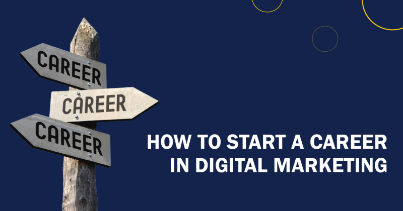 how-to-start-a-career-in-digital-marketing-61b3c0206f3e6.png